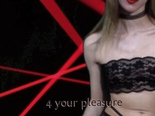 4_your_pleasure