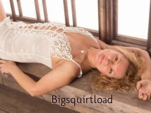 Bigsquirtload