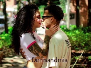 Denisandmia