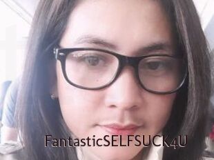 FantasticSELFSUCK4U