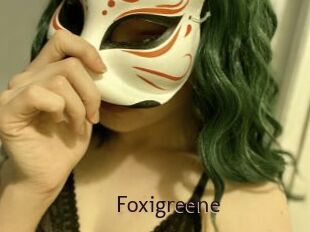 Foxigreene
