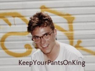 KeepYourPantsOnKing