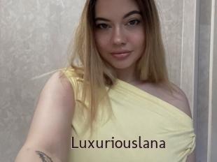 Luxuriouslana