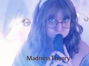 MadnessTheory