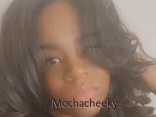 Mochacheeky