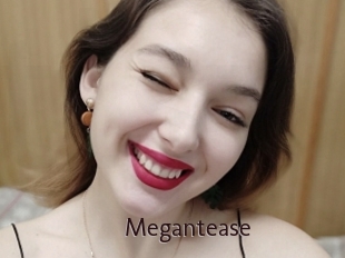 Megantease