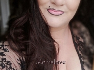 Momslave