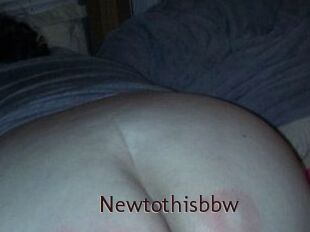 Newtothisbbw