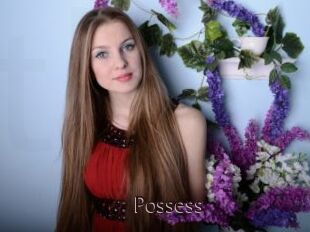Possess