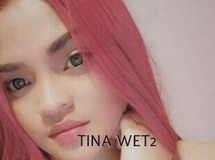 TINA_WET2