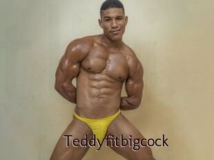 Teddyfitbigcock