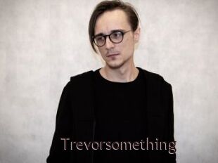 Trevorsomething