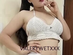 VALERYWETXXX